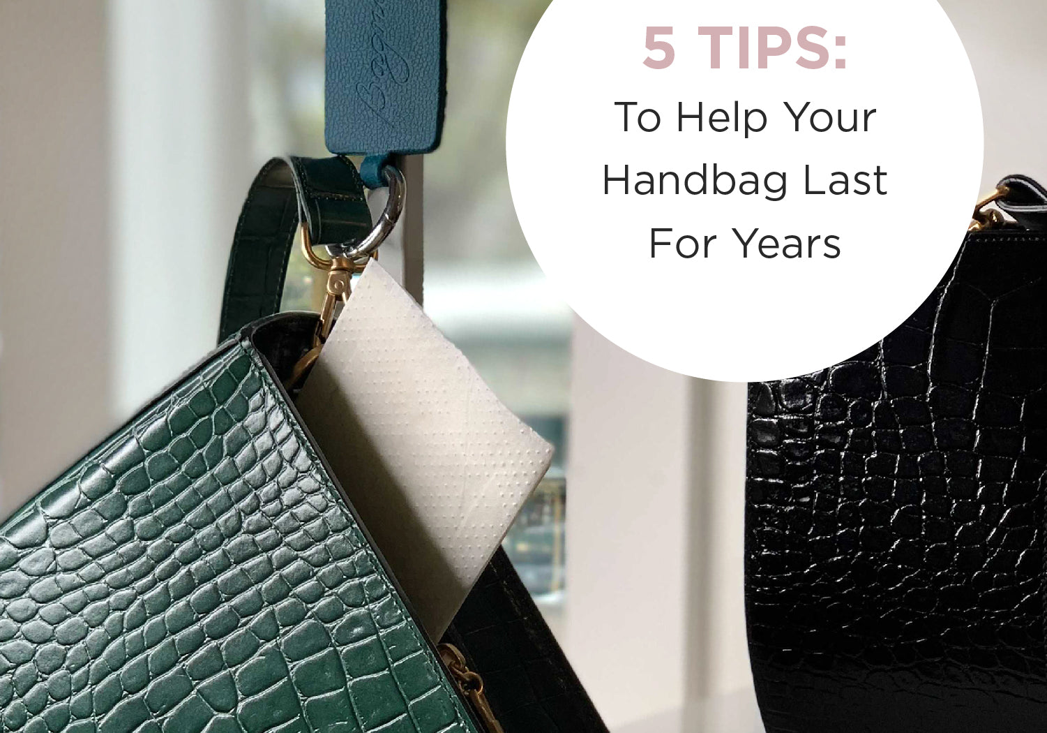 5 Tips To Help Your Handbag Last For Years