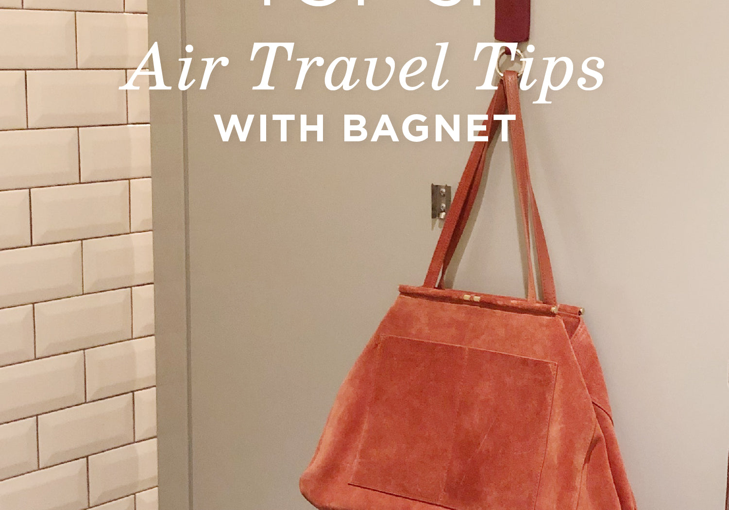 Tips and Tricks for Travel With Bagnet